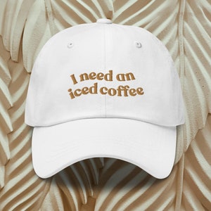 I Need An Iced Coffee Hat | Iced Coffee Embroidered Baseball Cap | Caffeine Lover | Barista Gift | Caffeine Queen | Thanks a Latte