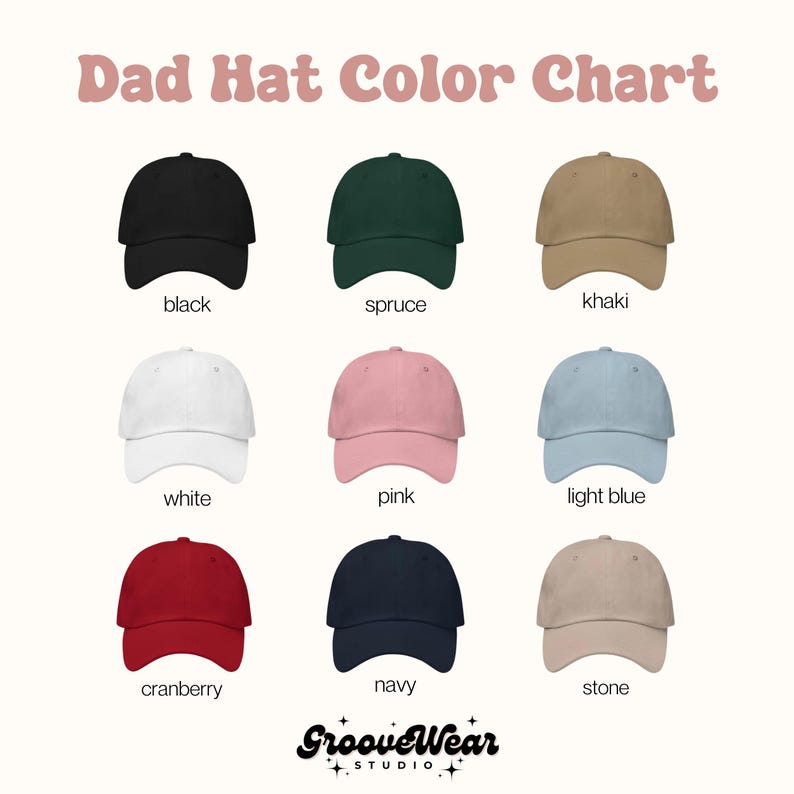 May include: A color chart of dad hats in various colors, including black, spruce, khaki, white, pink, light blue, cranberry, navy, and stone. The text "Dad Hat Color Chart" is at the top, with the GrooveWear Studio logo at the bottom.
