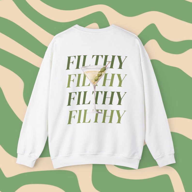 Filthy Martini Sweatshirt, Aesthetic Cocktail Crewneck, Dirty Martini Pullover, Cocktail Lover Gift, Tini Time Sweater, Funny Drinking Shirt image 8