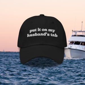 Put it on my husband&#39;s tab hat, Embroidered dad hat, Funny Bride Hat Engagement Gift, Wife Wifey Fiance Fiancee Baseball Cap