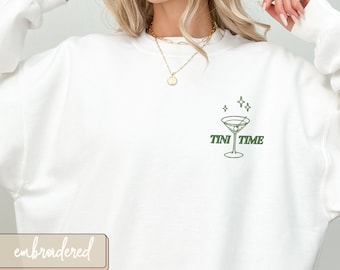 Tini Time Embroidered Sweatshirt | Martini Crewneck | Dirty Martini Shirt | Cocktail Lover Gift