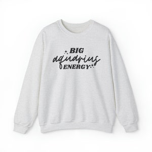 Big Aquarius Energy Sweatshirt, Retro Zodiac Hoodie, Trendy Astrology Sweater, Aquarius Horoscope Birthday Gift, Aesthetic January Birthday image 5