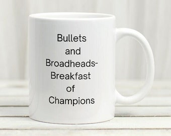 Hunting Mug, Bullets And Broadheads Coffee Mug, Gift For Hunters, Outdoorsman Gift, Hunting Gear, Novelty Coffee Cup