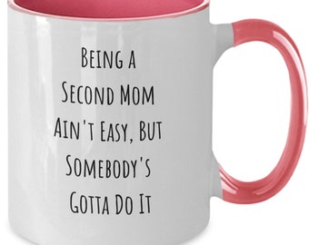 Stepmom Mug, Being A Second Mom, Coffee Lover Gift