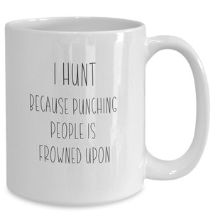 Hunt hunter dad papa mom mama coffee mug fun hobby keepsake cup for christmas fathers day birthday mothers day