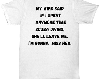 Scuba diving unisex t-shirt, unique gift idea, for men, funny saying