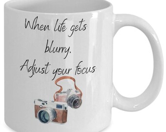 Photographer Mug, Photography Gift, Gift For Photographer, Camera Mug, Focus Mug, Life Quote Mug, Inspirational Mug
