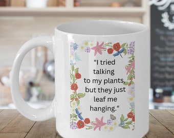 Lustige Garten Kaffeetasse, Geschenk für Pflanzenliebhaber