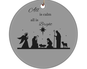 Nativity Ceramic Christmas Ornament, All Is Calm Design