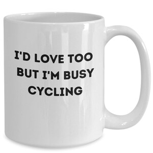 Cycling coffee mug, unique gift idea, humorous saying, coffee cup, cyclist gift, bike lover present