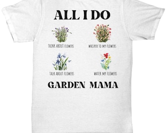 Gardening shirt, gift for gardener, gardening lover, plant mom shirt, garden enthusiast, green thumb gift,  gardeners tee, plant lady gift