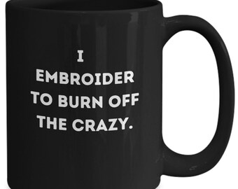 Embroidery coffee mug, unique gift idea, durable ceramic mug, humorous sayings, dishwasher safe