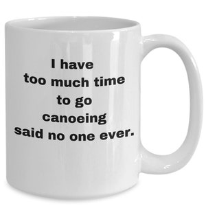 Canoeing mug, gift for canoeist, outdoor lover gift, adventure mug, wilderness mug, canoe coffee cup, camping gift, water sports gift