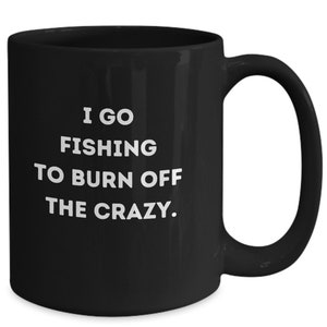 Fishing coffee mug, unique gift idea, durable ceramic mug, humorous sayings, dishwasher safe