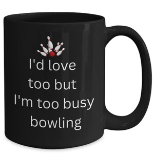 Bowling coffee mug, unique gift idea, humorous saying, coffee cup
