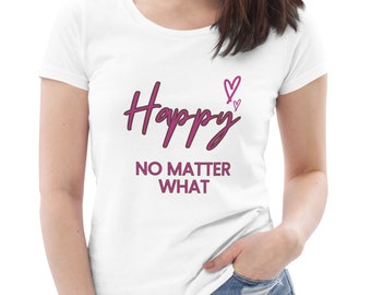 Women's Fitted Happiness Tshirt Eco Friendly Graphic Tee Organic Cotton T-shirt Happy Tshirt White Happiness Tee Sustainable T shirt