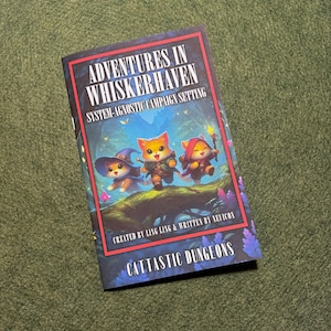 May include: A book cover with a colorful illustration of three cats in a forest setting. The book title is "Adventures in Whiskerhaven" and the subtitle is "System-Agnostic Campaign Setting". The book is created by Ling Ling and written by Nevicon. The bottom of the cover reads "Cattastic Dungeons".