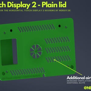 May include: A vivid green plain lid for a Touch Display 2 housing, with ventilation slots and a central circular design. Text on the lid reads "Touch Display 2 - Plain lid" and "Additional airflow".