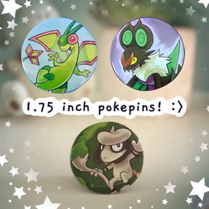 May include: Three 1.75-inch round pokepins featuring colorful cartoon illustrations. The top pins have a green and yellow dragon-like creature and a black and green insect-like character. The bottom pin has a brown and white cartoon character.