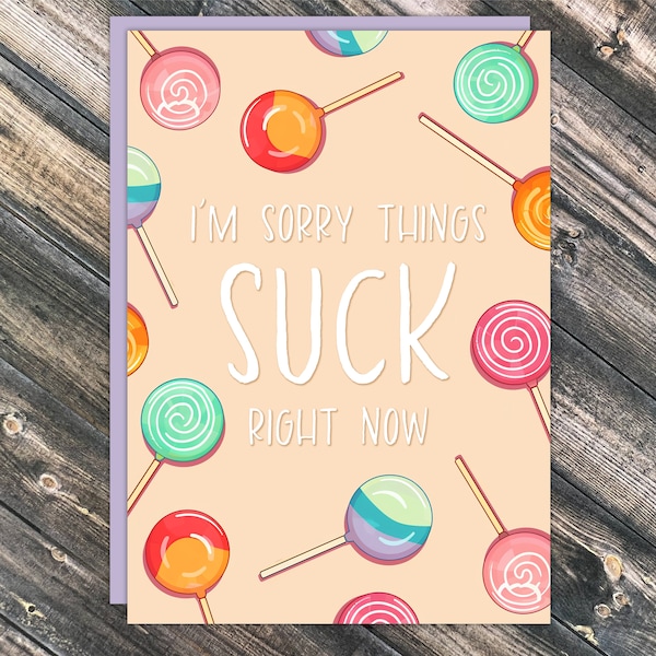 Sorry Things SUCK Greeting Card | Rude Greeting Card, Thinking of You Card, Life Sucks Card, Sassy Greeting Card, Life is Hard Card