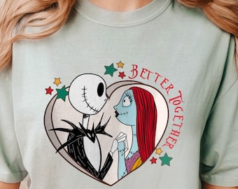 Nightmare Jack And Sally Shirt,Better Together Shirt,Jack and Sally Valentines Day Shirt, Disney Valentines day, Comfort Colors Shirt,130801