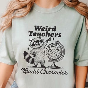 Weird Teachers Build Character Shirt, Comfort Colors,Funny Raccoon Teacher Shirt, Back To School Shirt Teacher, 1st Day Of School Tee,133456
