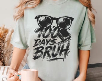 100 Days Bruh Sunglasses Shirt, Comfort Colors Shirt, 100th Day Of School Celebration Shirt, Funny Student Shirt, School Shirt 134370