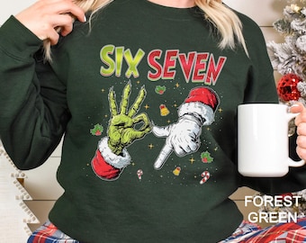 Six Seven Grinch Santa Christmas Sweatshirt, Viral 6 7 Meme Sweatshirt, Funny Gen Z Grinch Hoodie,Social Media Humor Holiday Crewneck,134148