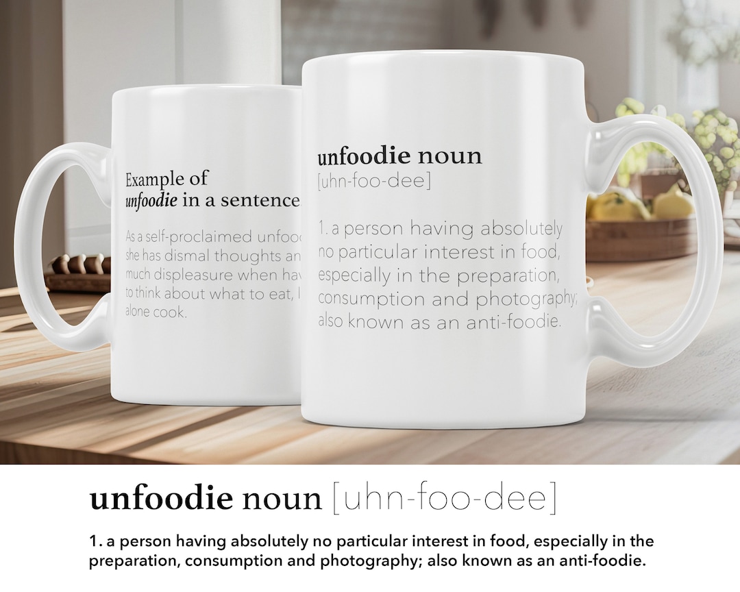 The Original Official Unfoodie (noun) [uhn-foo-dee] Definition Foodie ...