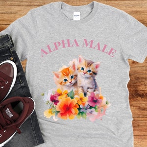 Alpha Male Kittens T-Shirt, Funny Sarcastic Silly Viral Trending Shirt, Gift for Him Her Them Watercolor Splash Design The Perfect Gift