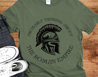 Probably Thinking About the Roman Empire, Viral Roman Empire Shirt, Father's Day Gift, History Buff, Gift for Him, Unisex Cotton Tee, Romans
