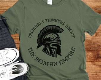 Probably Thinking About the Roman Empire, Viral Roman Empire Shirt, Father's Day Gift, History Buff, Gift for Him, Unisex Cotton Tee, Romans