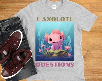 I Axolotl Preguntas Camisa // Linda Kawaii Cartoon Unisex Softstyle Camiseta // El regalo perfecto Adorable Salamander Camiseta
