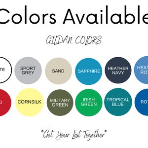May include: A color chart showing the available colors for Gildan apparel. The colors include white, sport grey, sand, sapphire, heather navy, heather royal, red, cornsilk, military green, Irish green, tropical blue, and royal.