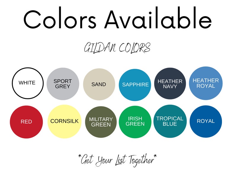 May include: A color chart showing the available colors for Gildan apparel. The colors include white, sport grey, sand, sapphire, heather navy, heather royal, red, cornsilk, military green, Irish green, tropical blue, and royal.