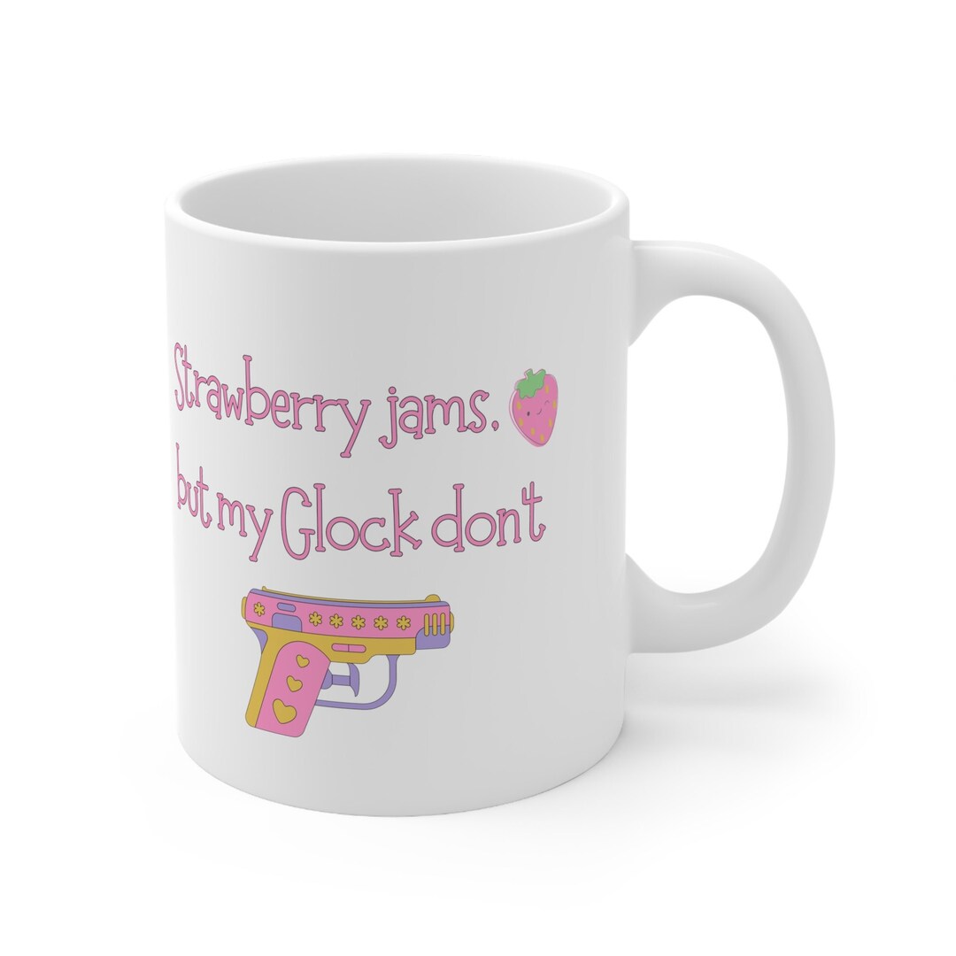 Strawberry Jams but My Glock Don't Ceramic Mug // 11oz Etsy