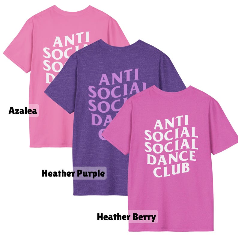 May include: Three short-sleeved t-shirts in Azalea, Heather Purple, and Heather Berry colors. Each shirt has the text "ANTI SOCIAL SOCIAL DANCE CLUB" printed in white on the back.