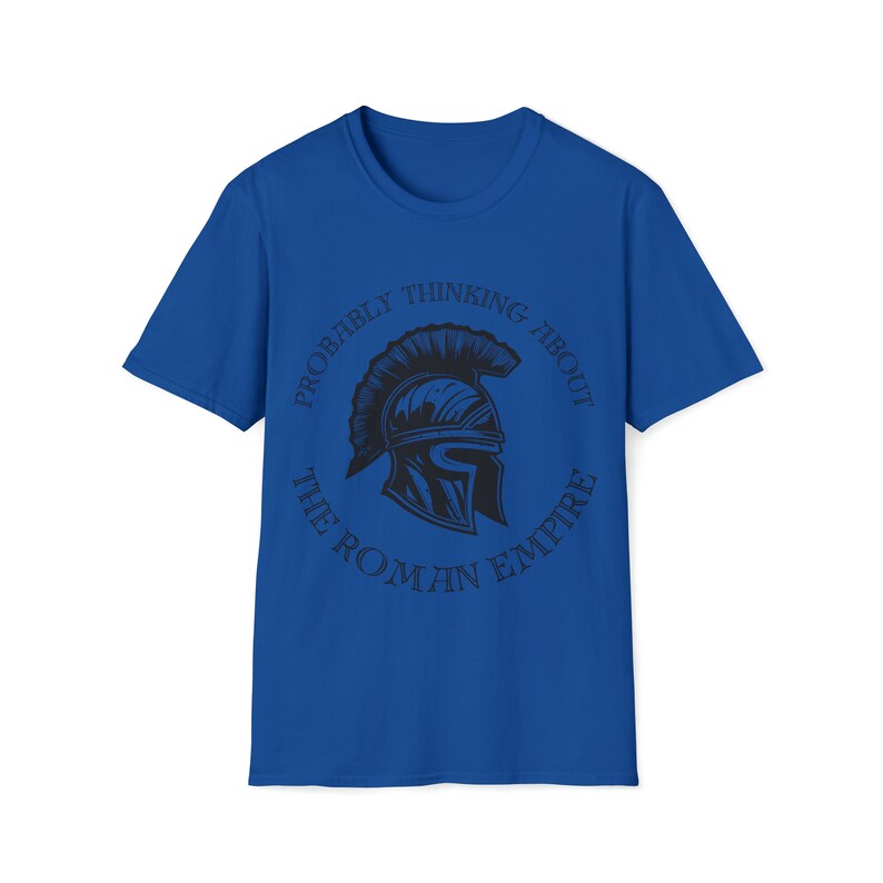 May include: A royal blue t-shirt with a black graphic of a Roman helmet and the text "Probably thinking about the Roman Empire".