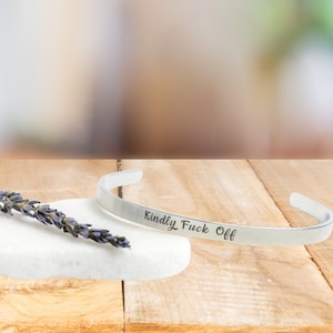 Kindly F*ck Off Cuff Bracelet // 18K Gold, Rose Gold, or Silver plated // Sassy Gift for Her //