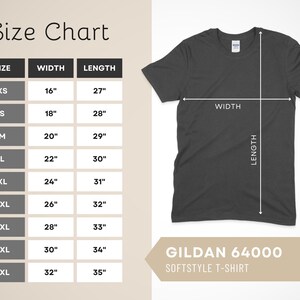May include: A size chart for a Gildan 64000 Softstyle T-shirt, with measurements in inches. The chart includes sizes XS to 5XL, with corresponding width and length measurements. A gray t-shirt is shown with width and length indicators.