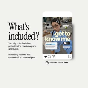 May include: A digital graphic display featuring the text What's included? and 50 POST TEMPLATES. It shows a smartphone interface with a photo of a person in a blue shirt, the text get to know me, and various social media icons and location tags.