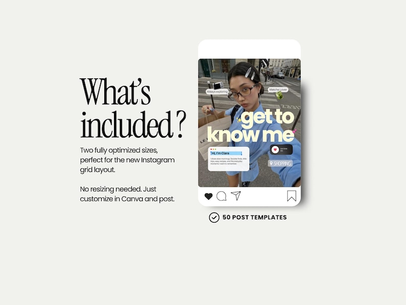 May include: A digital graphic display featuring the text What's included? and 50 POST TEMPLATES. It shows a smartphone interface with a photo of a person in a blue shirt, the text get to know me, and various social media icons and location tags.