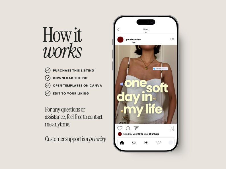 May include: A smartphone displaying a social media post with the text 'one soft day in my life' over a white top. To the left, the text 'How it works' is followed by a checklist: 'PURCHASE THIS LISTING', 'DOWNLOAD THE PDF', 'OPEN TEMPLATES ON CANVA', 'EDIT TO YOUR LIKING'.