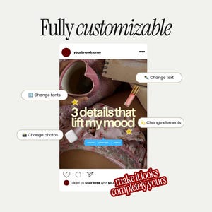 May include: A digital social media post template featuring the text 3 details that lift my mood, surrounded by interactive callout labels including Change fonts, Change text, Change photos, and Change elements, with the text Fully customizable above.