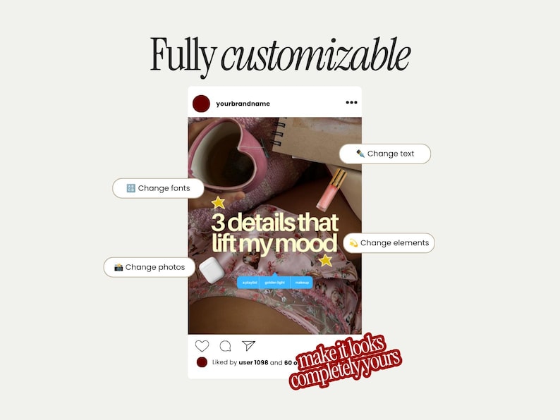 May include: A digital social media post template featuring the text 3 details that lift my mood, surrounded by interactive callout labels including Change fonts, Change text, Change photos, and Change elements, with the text Fully customizable above.