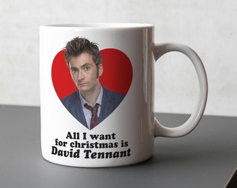 All I want for Christmas is David Tennant Mug, Cute, David Tennant Fan Mug, Gift For David Tennant Fan, Doctor Who, UK