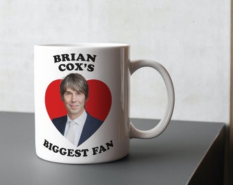 Brian Cox Biggest Fan Mug | Celebrity Crush Gift 11oz