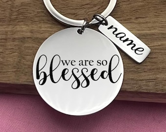 Personalized We Are So Blessed Keychain – Inspirational Faith Reminder – Engraved Stainless Steel Keepsake