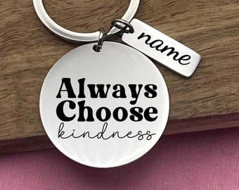 Custom Always Choose Kindness Stainless Steel Keychain - Personalized Motivation Gift
