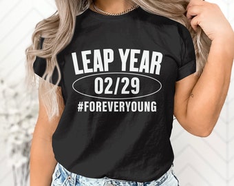 Leap Year February 29 "Forever Young" T-Shirt, Unique Birthday Gift, Unisex Graphic Tee, Special Date Celebration Shirt, Black Gift